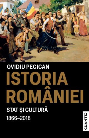 IStoria României - Stat si cultură (1866-2018)