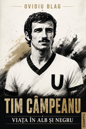 Tim Câmpeanu - Viața în alb și negru (apare în 22 septembrie)